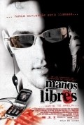 Manos libres is the best movie in Luis Gerardo Mendez filmography.