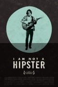 I Am Not a Hipster is the best movie in Michael Harding filmography.