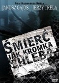 Smierc jak kromka chleba is the best movie in Roman Gancarczyk filmography.