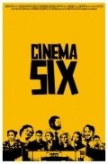 Cinema Six - movie with Kevin Brennan.
