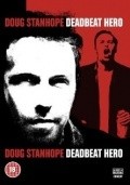 Doug Stanhope: Deadbeat Hero film from Shoun Amos filmography.