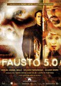 Fausto 5.0 film from Isidro Ortiz filmography.