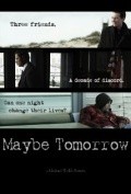 Maybe Tomorrow - movie with Christopher Shyer.