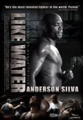 Like Water - movie with Anderson Silva.