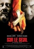 Sur le seuil film from Eric Tessier filmography.