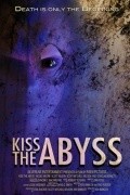 Kiss the Abyss is the best movie in Christina Diaz filmography.