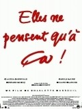 Elles ne pensent qu'a ca... - movie with Bernard Le Coq.