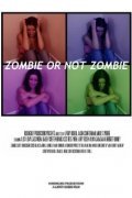 Zombie or Not Zombie is the best movie in Larri Rozen filmography.