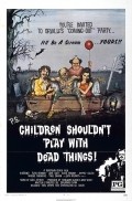 Children Shouldn't Play with Dead Things film from Bob Clark filmography.