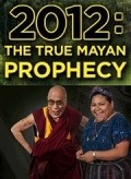 2012: The True Mayan Prophecy - movie with Dalay-lama.