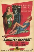 Slightly Scarlet film from Allan Dwan filmography.