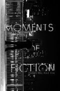 Moments of Fiction is the best movie in Victoria Borasio filmography.