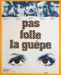Pas folle la guepe - movie with Henri-Jacques Huet.