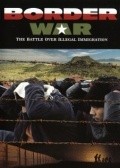 Film Border War: The Battle Over Illegal Immigration.