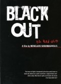 Black Out p.s. Red Out film from Menelaos Karamaghiolis filmography.