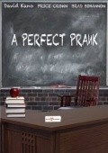 A Perfect Prank is the best movie in Brad Bohanon filmography.