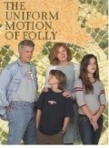 The Uniform Motion of Folly - movie with Ben Murphy.