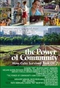 The Power of Community: How Cuba Survived Peak Oil is the best movie in Rachel Bruhnke filmography.