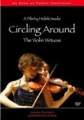 Circling Around: The Violin Virtuosi film from Hideki Isoda filmography.
