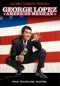 George Lopez: America's Mexican - movie with George Lopez.