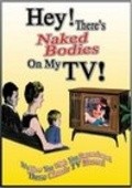 Hey! There's Naked Bodies on My TV! - movie with Norman Fields.