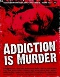 Addiction Is Murder - movie with Sarah Constible.