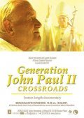 Film Generation John Paul II: Crossroads.