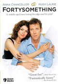 Fortysomething - movie with Hugh Laurie.