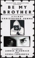 Film Be My Brother.