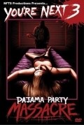 Film You're Next 3: Pajama Party Massacre.