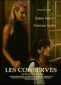 Les conserves is the best movie in Diane Haziel filmography.