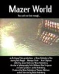 Mazer World is the best movie in Sasha Brazington filmography.