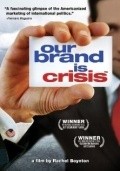 Our Brand Is Crisis film from Reychel Boynton filmography.