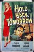 Hold Back Tomorrow - movie with Cleo Moore.