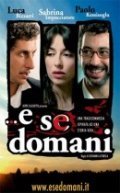 E se domani... is the best movie in Paolo Sassanelli filmography.