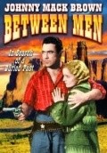 Between Men - movie with Johnny Mack Brown.