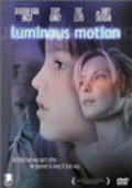Luminous Motion is the best movie in Martin Alvin filmography.
