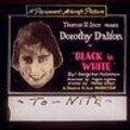 Black Is White - movie with Dorothy Dalton.
