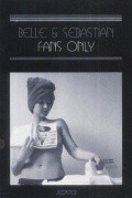 Belle and Sebastian: Fans Only film from Lance Bangs filmography.