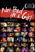 Not Bad for a Girl is the best movie in Kat Bjelland filmography.