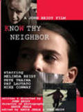 Film Know Thy Neighbor.