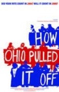 How Ohio Pulled It Off is the best movie in Bob Fitrakis filmography.