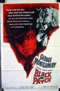 Black Patch - movie with George Montgomery.