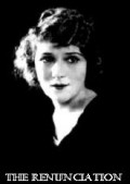 The Renunciation - movie with Mary Pickford.