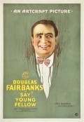 Say! Young Fellow - movie with Douglas Fairbanks.