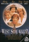 The West Side Waltz film from Ernest Thompson filmography.