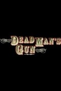 Dead Man's Gun  (serial 1997-1999) - movie with Peter Flemming.
