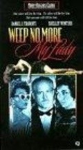 Weep No More, My Lady - movie with Shelley Winters.