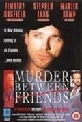 Murder Between Friends is the best movie in Alex Courtney filmography.