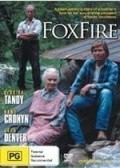 Foxfire - movie with Jessica Tandy.